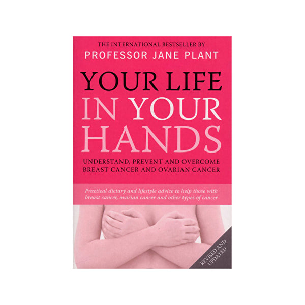 BOOKS - MISCELLANEOUS Your Life in Your Hands: Understand, Prevent & Overcome Breast Cancer & Ovarian Cancer by J. Plant