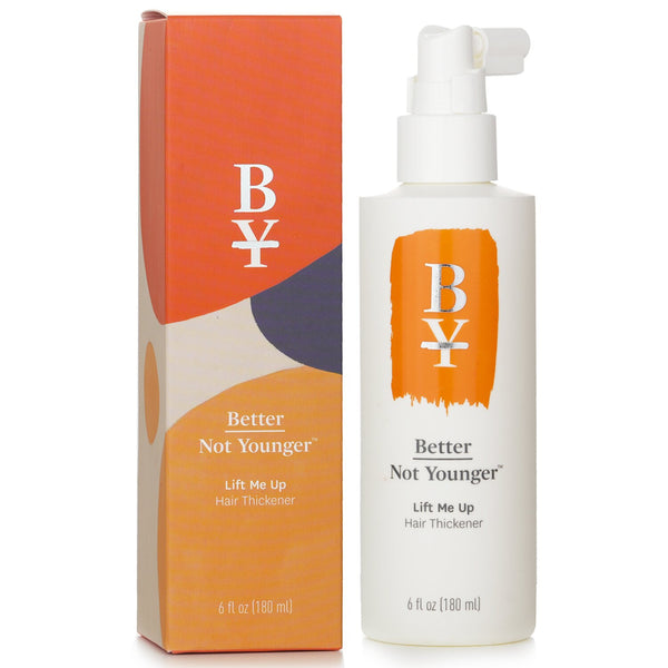 Better Not Younger Lift Me Up Hair Thickener  180ml/6oz