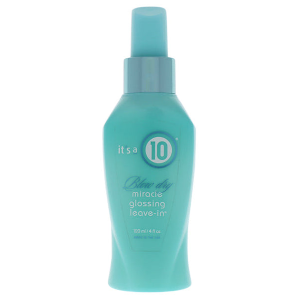 Its A 10 Miracle Blow Dry Glossing Leave-In by Its A 10 for Unisex - 4 oz Treatment